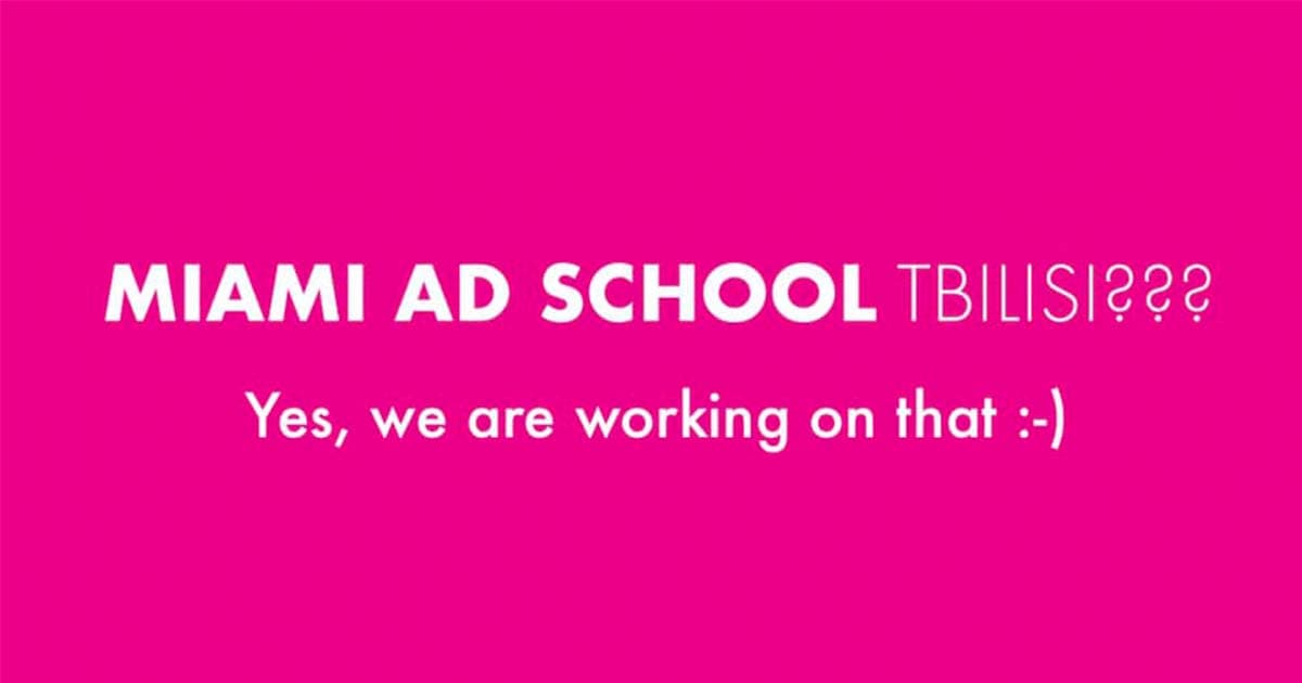 Miami Ad School თბილისში იხსნება?
